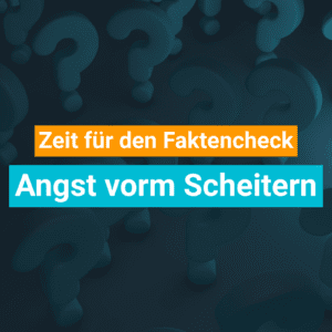 Die Angst vorm Scheitern Die Angst vorm Scheitern