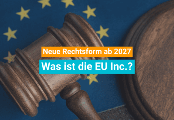 EU Inc. ab 2027: Die neue Rechtsform für Gründer im Härtetest