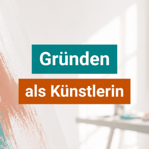 Gründen als Künstlerin