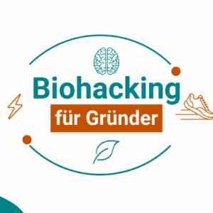 Biohacking für Gründer